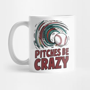 Pitches be crazy Mug